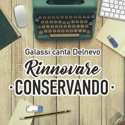 Rinnovare conservando - Galassi canta Delnevo (Album 2018)